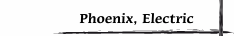 Phoenix, Electric