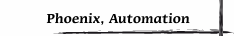 Phoenix, Automation 